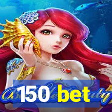 150 bet